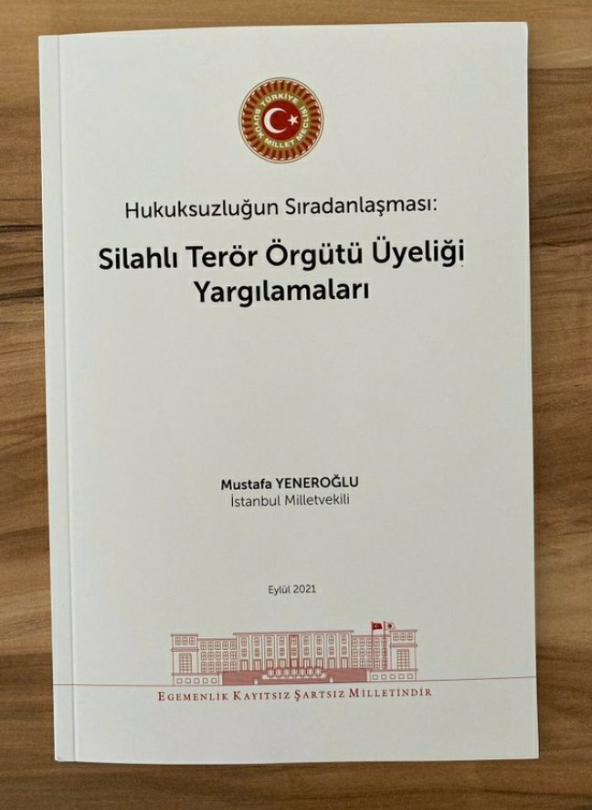 SN. MUSTAFA YENEROĞLU’NUN KALEME ALDIĞI ‘’HUKUKSUZLUĞUN SIRADANLAŞMASI: SİLAHLI TERÖR ÖRGÜTÜ ÜYELİĞİ’’ İSİMLİ ÇALIŞMAYA İLİŞKİN DEĞERLENDİRME