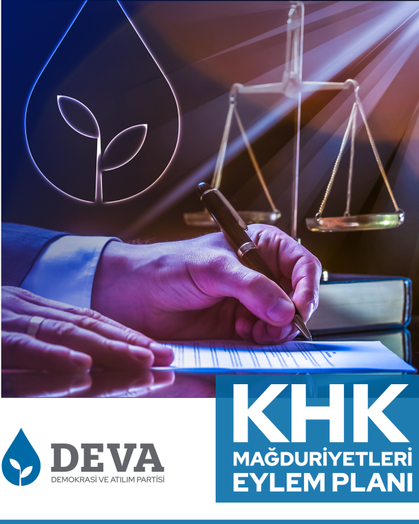DEVA PARTİSİNCE HAZIRLANAN “KHK MAĞDURİYETLERİ EYLEM PLANI”NA İLİŞKİN DEĞERLENDİRME